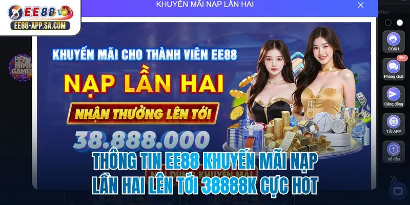 Thông Tin EE88 Khuyến Mãi Nạp Lần Hai Lên Tới 38888k Cực Hot